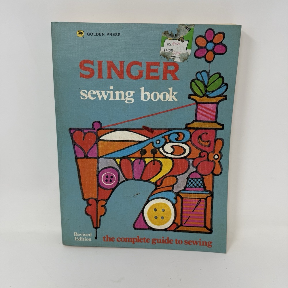 Singer Sewing Book: The Complete Guide To Sewing 1972 Revised Edition
